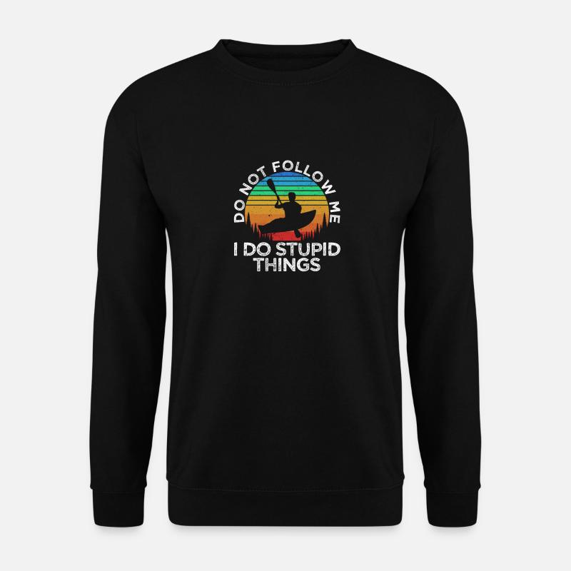 Kajak Funny Kajakfahren Don't Follow Me Ich mache - Unisex Pullover - Schwarz