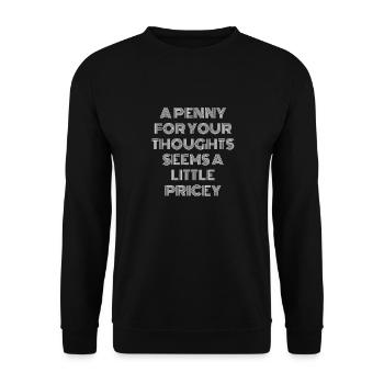 A Penny for your thoughts seems a little Pricey - Unisex Pullover - Schwarz - Vorne - Alina (178cm) & Michal (187cm)
