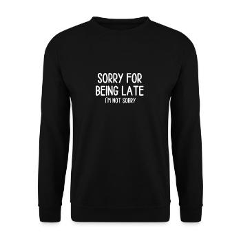 Late delay comes later verdict - Unisex Sweatshirt - black - Front - Alina (178cm) & Michal (187cm)