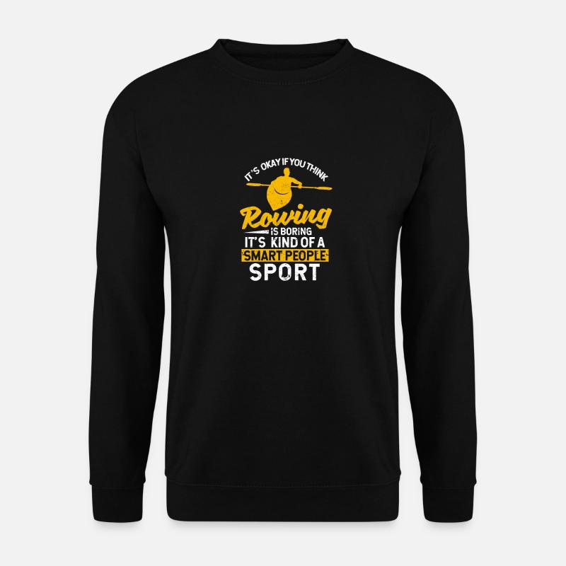 Es ist okay, wenn du denkst, Rudern ist langweilig - Unisex Pullover - Schwarz