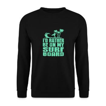 I'd Rather Be On My Surf Board Surfing T-Shirt - Unisex Pullover - Schwarz - Vorne - Alina (178cm) & Michal (187cm)