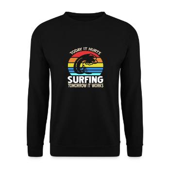 Today It Hurts Tomorrow It Works Surfing Present - Unisex Sweatshirt - black - Front - Alina (178cm) & Michal (187cm)