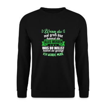 Wenn groß bist kannst werden was willst wurde müde - Unisex Pullover - Schwarz - Vorne - Alina (178cm) & Michal (187cm)