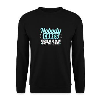 Personne ne se soucie de votre maillot de football - Sweat-shirt Unisexe - noir - Devant - Alina (178cm) & Michal (187cm)