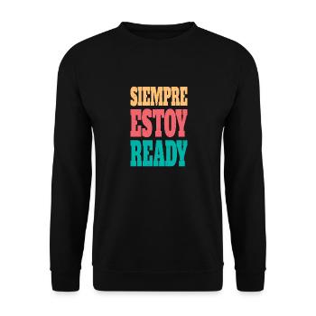 Siempre estoy ready - Unisex Sweatshirt - black - Front - Alina (178cm) & Michal (187cm)