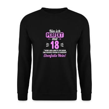 Bin ich perfekt mit 18 Jahren 18. Geburtstag - Unisex Pullover - Schwarz - Vorne - Alina (178cm) & Michal (187cm)