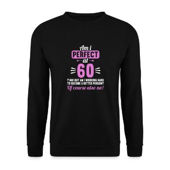 Suis-je parfait à 60 ans 60e anniversaire - Sweat-shirt Unisexe - noir - Devant - Alina (178cm) & Michal (187cm)