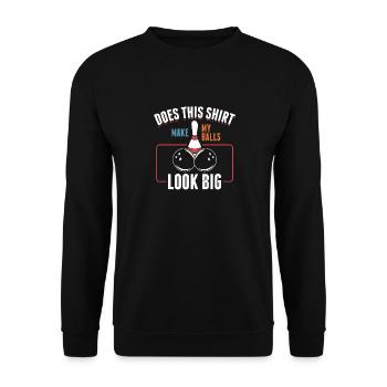 Does This Shirt Make My Balls Look Big Bowling - Unisex Sweatshirt - black - Front - Alina (178cm) & Michal (187cm)