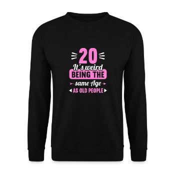 Seltsam im gleichen Alter wie alte 20. Geburtstag - Unisex Pullover - Schwarz - Vorne - Alina (178cm) & Michal (187cm)