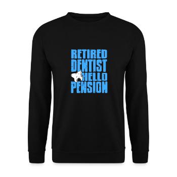Retired Dentist Hello Pension Funny Dentist - Unisex Pullover - Schwarz - Vorne - Alina (178cm) & Michal (187cm)
