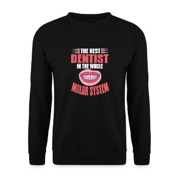 The Best Dentist In The Whole Molar System Present - Unisex Sweatshirt - black - Front - Alina (178cm) & Michal (187cm)
