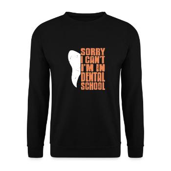 Funny Sorry I Can't I'm In Dental School Present - Unisex Pullover - Schwarz - Vorne - Alina (178cm) & Michal (187cm)