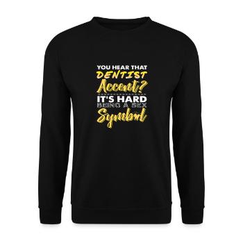 You Hear That Dentist Accent? Funny Dentist - Unisex Sweatshirt - black - Front - Alina (178cm) & Michal (187cm)