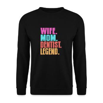 Wife. Mom. Dentist. Legend. Awesome T-Shirt - Unisex Pullover - Schwarz - Vorne - Alina (178cm) & Michal (187cm)