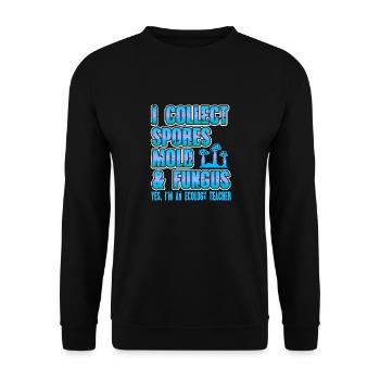I Collect Spores Mold & Fungus Ecology Teacher - Unisex Sweatshirt - black - Front - Alina (178cm) & Michal (187cm)