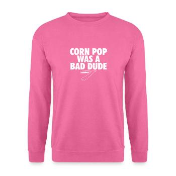 Corn Pop Was A Bad Dude Funny Meme - Sweat-shirt Unisexe - rose - Devant