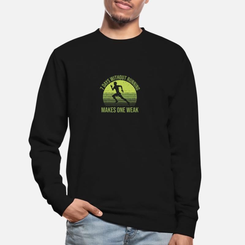 7 Days Without Running Makes One Weak, Läufer Unisex Pullover