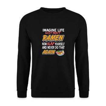 Imaginez la vie sans ramen maintenant giflez-vous - Sweat-shirt Unisexe - noir - Devant - Alina (178cm) & Michal (187cm)