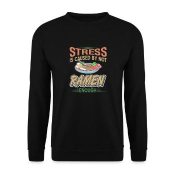 Stress Is Caused By Not Ramen Enough Funny Tea - Unisex Sweatshirt - black - Front - Alina (178cm) & Michal (187cm)