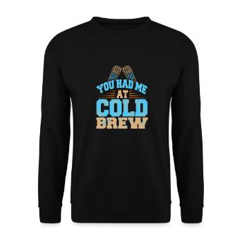 Vous m’avez eu à Cold Brew Funny Iced Coffee Lover - Sweat-shirt Unisexe - noir - Devant - Alina (178cm) & Michal (187cm)