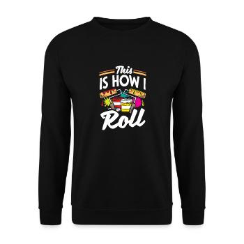 Painter Painting This Is How I Roll Funny - Unisex Sweatshirt - black - Front - Alina (178cm) & Michal (187cm)
