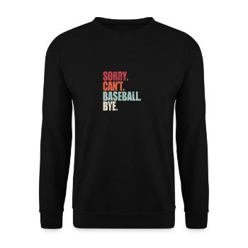 Lustiger Baseball Sorry Can't Baseball Bye Baseball - Unisex Pullover - Schwarz - Vorne - Alina (178cm) & Michal (187cm)