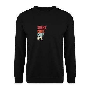 Funny Golf Sorry Can't Golf Bye Golf - Unisex Sweatshirt - black - Front - Alina (178cm) & Michal (187cm)