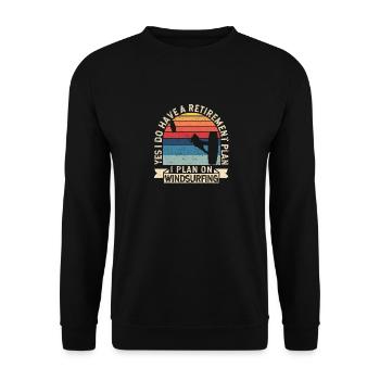 Yes, I have a retirement plan windsurfing - Unisex Sweatshirt - black - Front - Alina (178cm) & Michal (187cm)