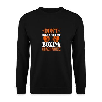 Ne me faites pas utiliser ma voix d’entraîneur de boxe, entraîneur - Sweat-shirt Unisexe - noir - Devant - Alina (178cm) & Michal (187cm)