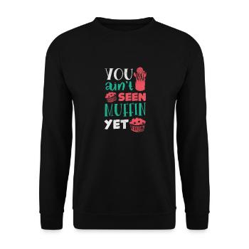 Pastry Chef Baking Baker You Ain't Seen Muffin - Unisex Pullover - Schwarz - Vorne - Alina (178cm) & Michal (187cm)