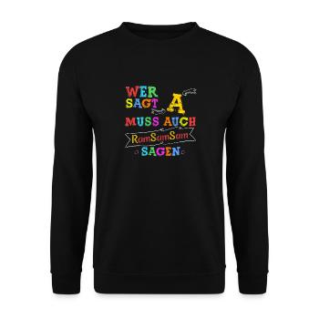 Wer A sagt muss auch Ramsamsam sagen Kinderlied - Unisex Pullover - Schwarz - Vorne - Alina (178cm) & Michal (187cm)