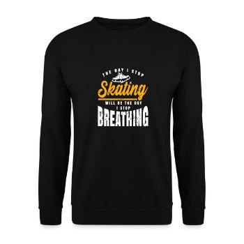 The Day I Stop Skating Awesome Skating T-Shirt - Unisex Pullover - Schwarz - Vorne - Alina (178cm) & Michal (187cm)