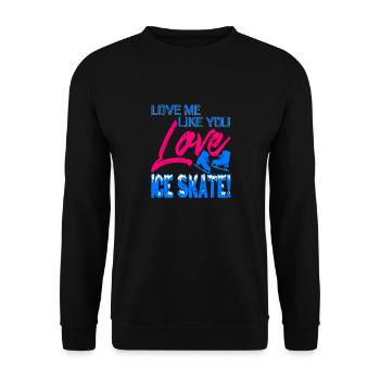 Aimez-moi comme vous aimez le patin à glace! Drôle de T-Shirt - Sweat-shirt Unisexe - noir - Devant - Alina (178cm) & Michal (187cm)