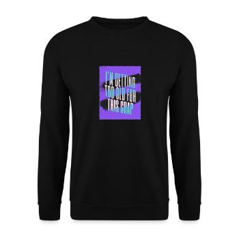 J’en viens à l’humour de vieil homme de vieillard - Sweat-shirt Unisexe - noir - Devant - Alina (178cm) & Michal (187cm)