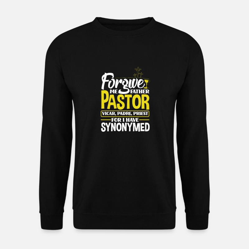 Pasteur Appréciation Clergé Prédicateur J’ai - Sweat-shirt Unisexe - noir