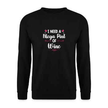 I Need A Mega Pint Funny Sarcastic Wine Drinking - Unisex Sweatshirt - black - Front - Alina (178cm) & Michal (187cm)