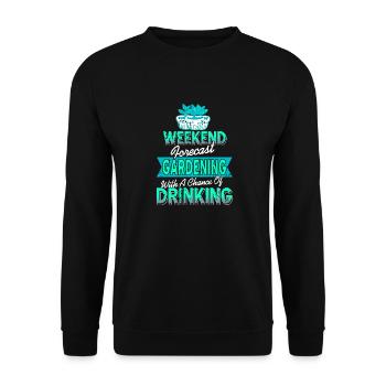 Gardening With A Chance Of Drinking Funny Present - Unisex Pullover - Schwarz - Vorne - Alina (178cm) & Michal (187cm)