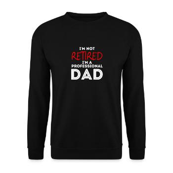 I'm Not Retired I'm A Professional Dad Retirement - Sweat-shirt Unisexe - noir - Devant - Alina (178cm) & Michal (187cm)