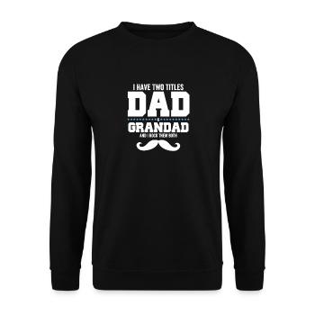 Two Titles Dad And Grandad And I Rock Them Both - Sweat-shirt Unisexe - noir - Devant - Alina (178cm) & Michal (187cm)