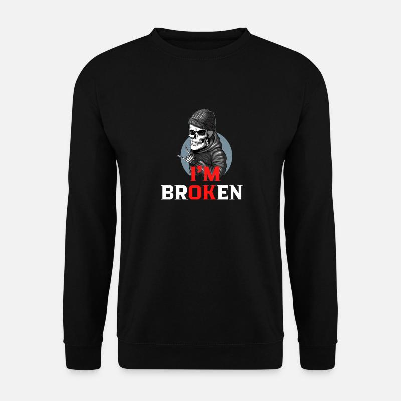 I am Broken - Unisex Pullover - Schwarz