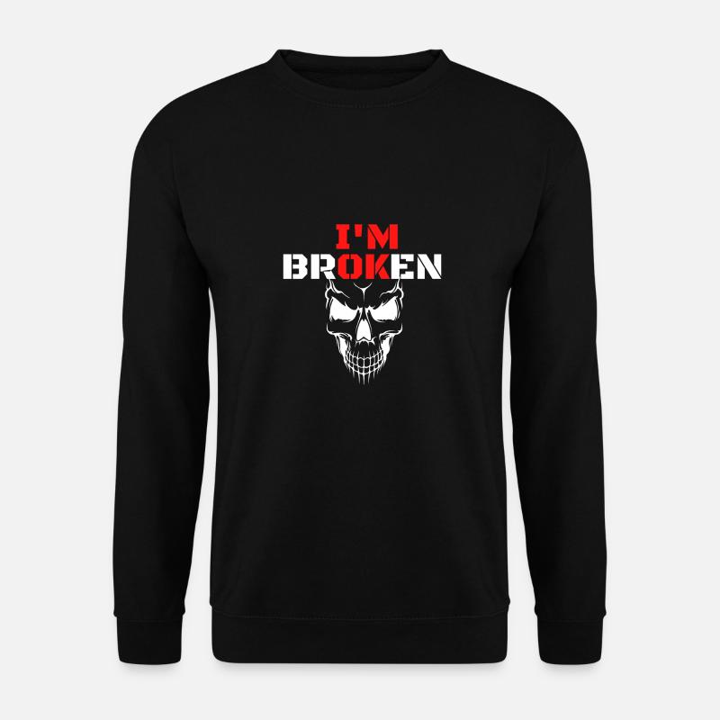 I am Broken - Unisex Pullover - Schwarz