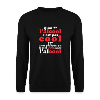 Quoi l’alcool c’est pas cool . y’a le mot cool - Sweat-shirt Unisexe - noir - Devant - Alina (178cm) & Michal (187cm)
