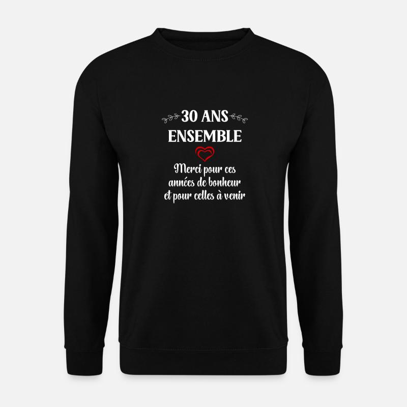 30 ans ensemble - Sweat-shirt Unisexe - noir