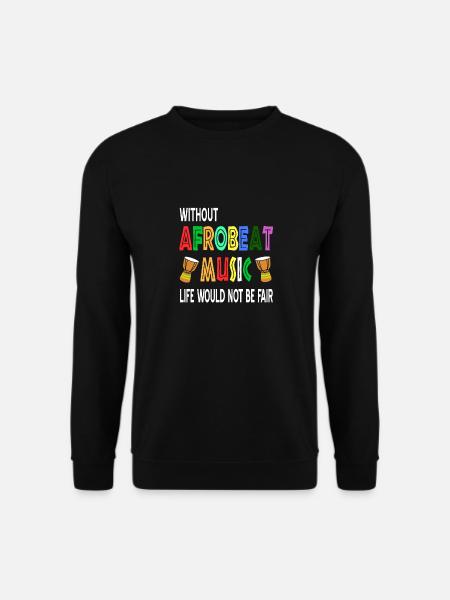 Without Afrobeat Music Life Would Not Be Fair - Unisex Pullover - Schwarz