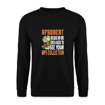 Afrobeat No One Ask To See Your Mp3 Collection - Unisex Sweatshirt - black - Front - Alina (178cm) & Michal (187cm)