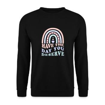 Have The Day You Deserve Passez la journée méritez - Sweat-shirt Unisexe - noir - Devant - Alina (178cm) & Michal (187cm)