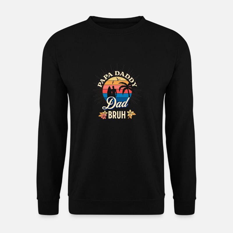 Papa Daddy Dad Bruh - Unisex Sweatshirt - black