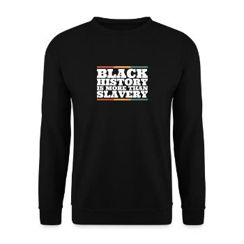 Schwarze Geschichte ist mehr als Sklaverei - Unisex Pullover - Schwarz - Vorne - Alina (178cm) & Michal (187cm)