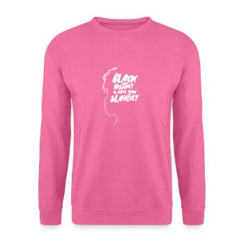 Black History is More than Slavery - Unisex Sweatshirt - pink - Front