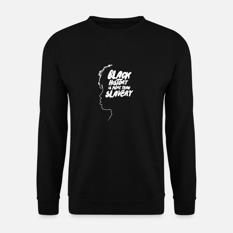 Schwarze Geschichte ist mehr als Sklaverei - Unisex Pullover - Schwarz